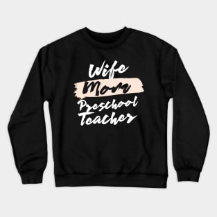 Cute Wife Mom Preschool Teacher Gift Idea Crewneck Sweatshirt